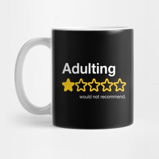 Adulting , would not recommend. Mug